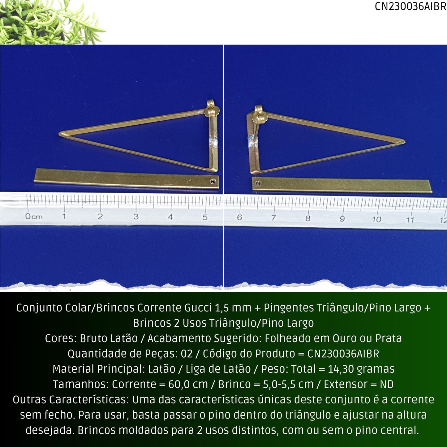 Conjunto Colar/Brincos Corrente Gucci 1.5 mm + Pingentes Triângulo/Pino Largo + Brincos 2 Usos Triângulo/Pino Largo  - Código.: CN230036AIBR  - Peso.: 14.3 gr