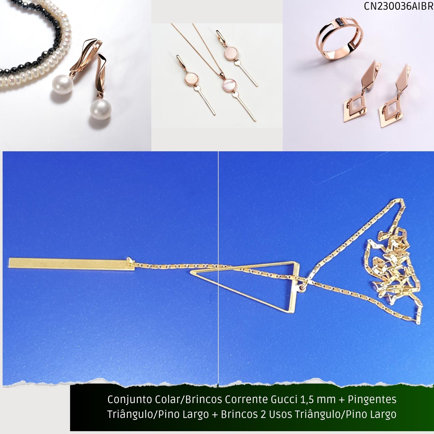 Conjunto Colar/Brincos Corrente Gucci 1.5 mm + Pingentes Triângulo/Pino Largo + Brincos 2 Usos Triângulo/Pino Largo  - Código.: CN230036AIBR  - Peso.: 14.3 gr