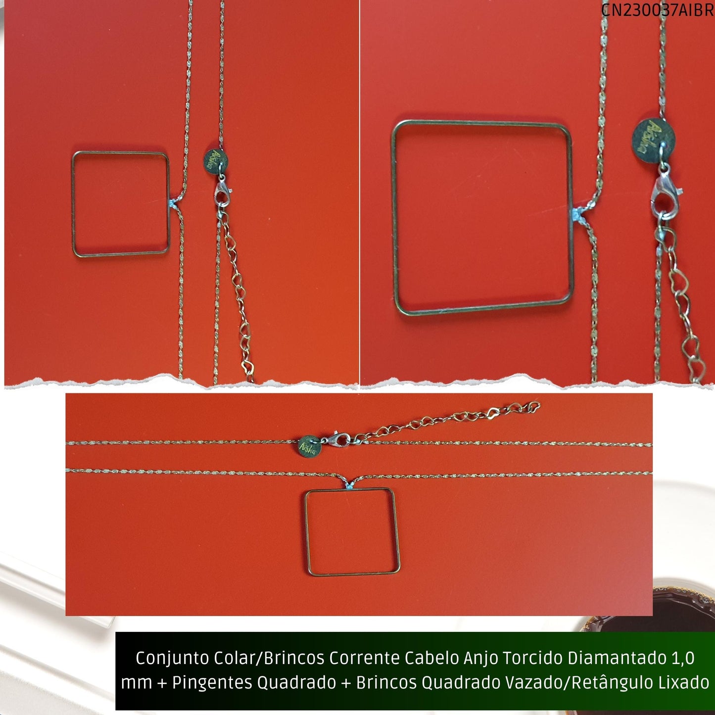 Conjunto Colar/Brincos Corrente Cabelo Anjo Torcido Diamantado 1.0 mm + Pingentes Quadrado + Brincos Quadrado Vazado/Retângulo Lixado  - Código.: CN230037AIBR  - Peso.: 6.2 gr