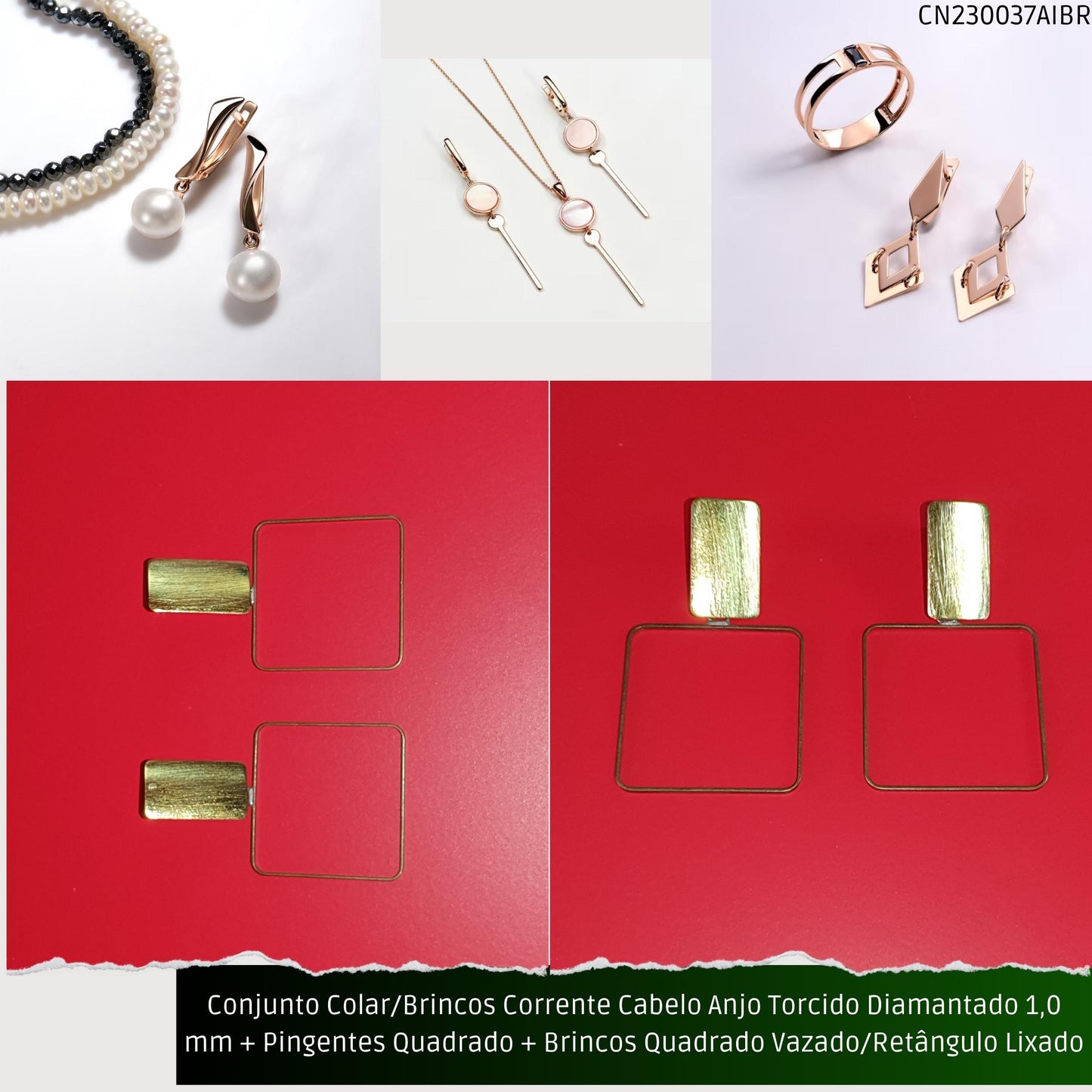 Conjunto Colar/Brincos Corrente Cabelo Anjo Torcido Diamantado 1.0 mm + Pingentes Quadrado + Brincos Quadrado Vazado/Retângulo Lixado  - Código.: CN230037AIBR  - Peso.: 6.2 gr