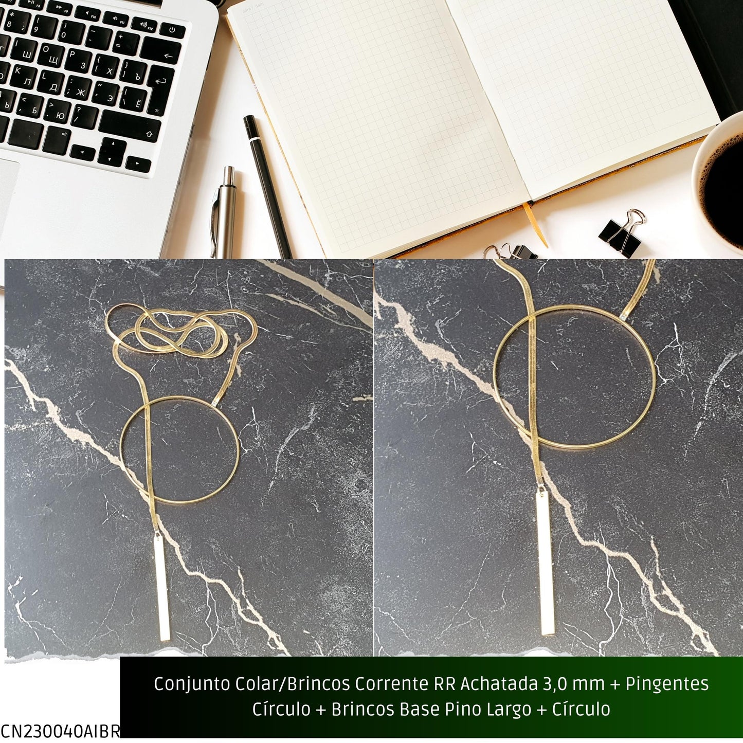 Conjunto Colar/Brincos Corrente RR Achatada 3.0 mm + Pingentes Círculo + Brincos Base Pino Largo + Círculo  - Código.: CN230040AIBR  - Peso.: 23.6 gr