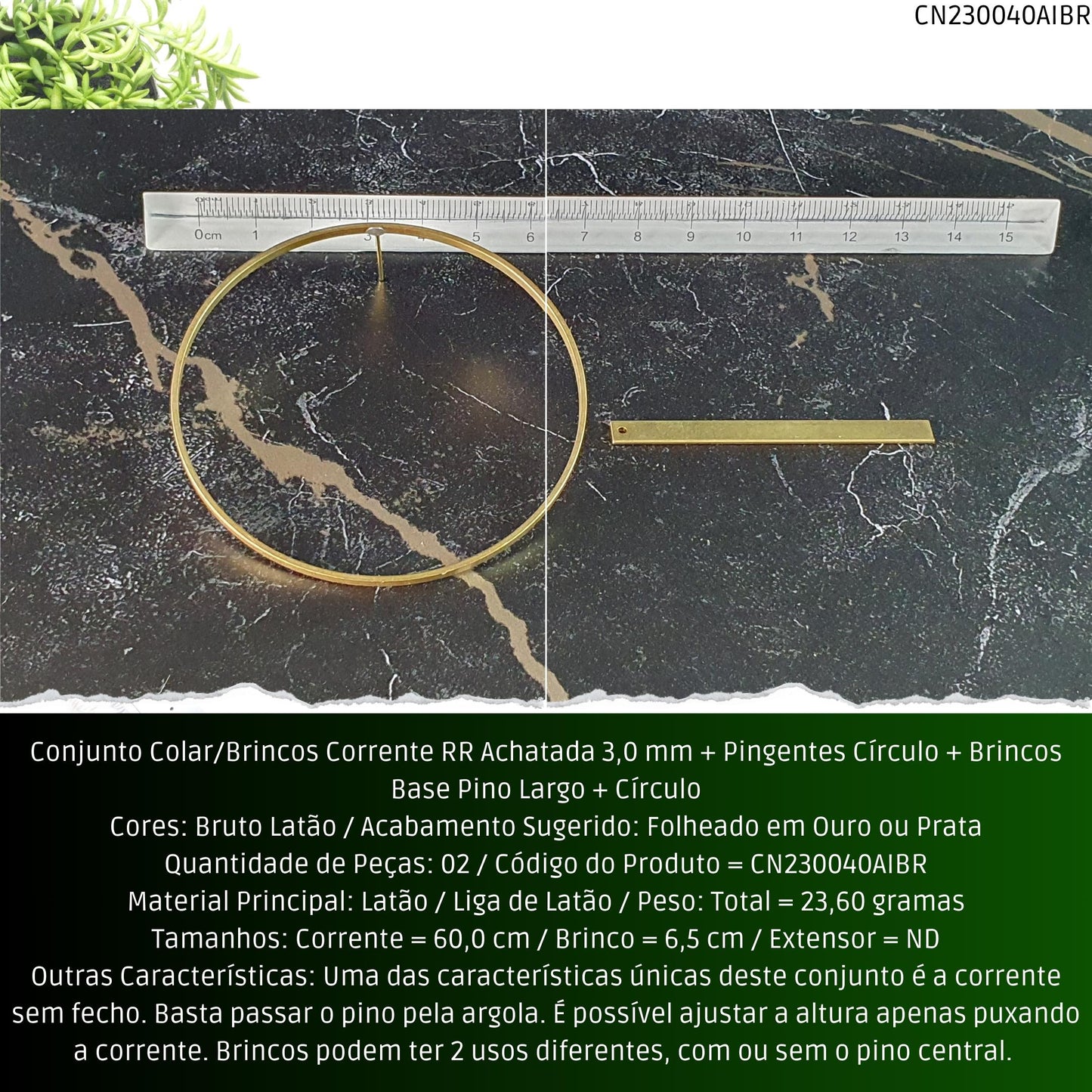 Conjunto Colar/Brincos Corrente RR Achatada 3.0 mm + Pingentes Círculo + Brincos Base Pino Largo + Círculo  - Código.: CN230040AIBR  - Peso.: 23.6 gr