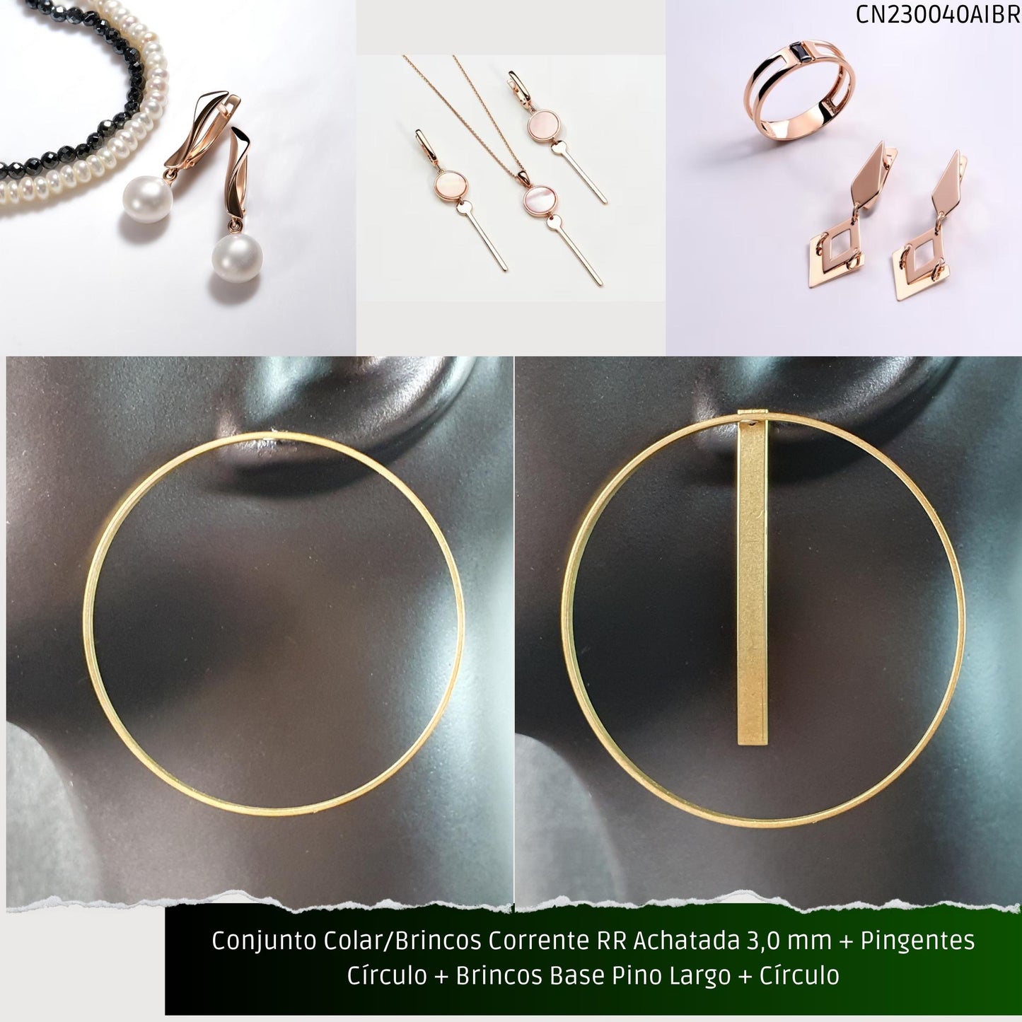 Conjunto Colar/Brincos Corrente RR Achatada 3.0 mm + Pingentes Círculo + Brincos Base Pino Largo + Círculo  - Código.: CN230040AIBR  - Peso.: 23.6 gr