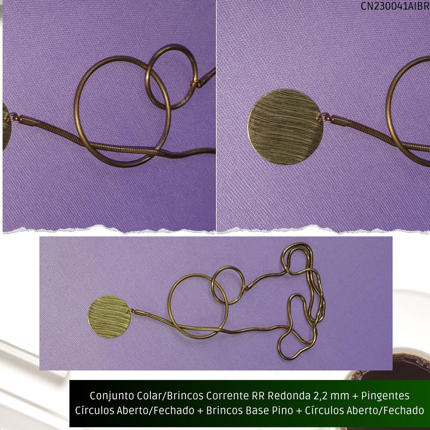 Conjunto Colar/Brincos Corrente RR Redonda 2.2 mm + Pingentes Círculos Aberto/Fechado + Brincos Base Pino + Círculos Aberto/Fechado  - Código.: CN230041AIBR  - Peso.: 33.7 gr
