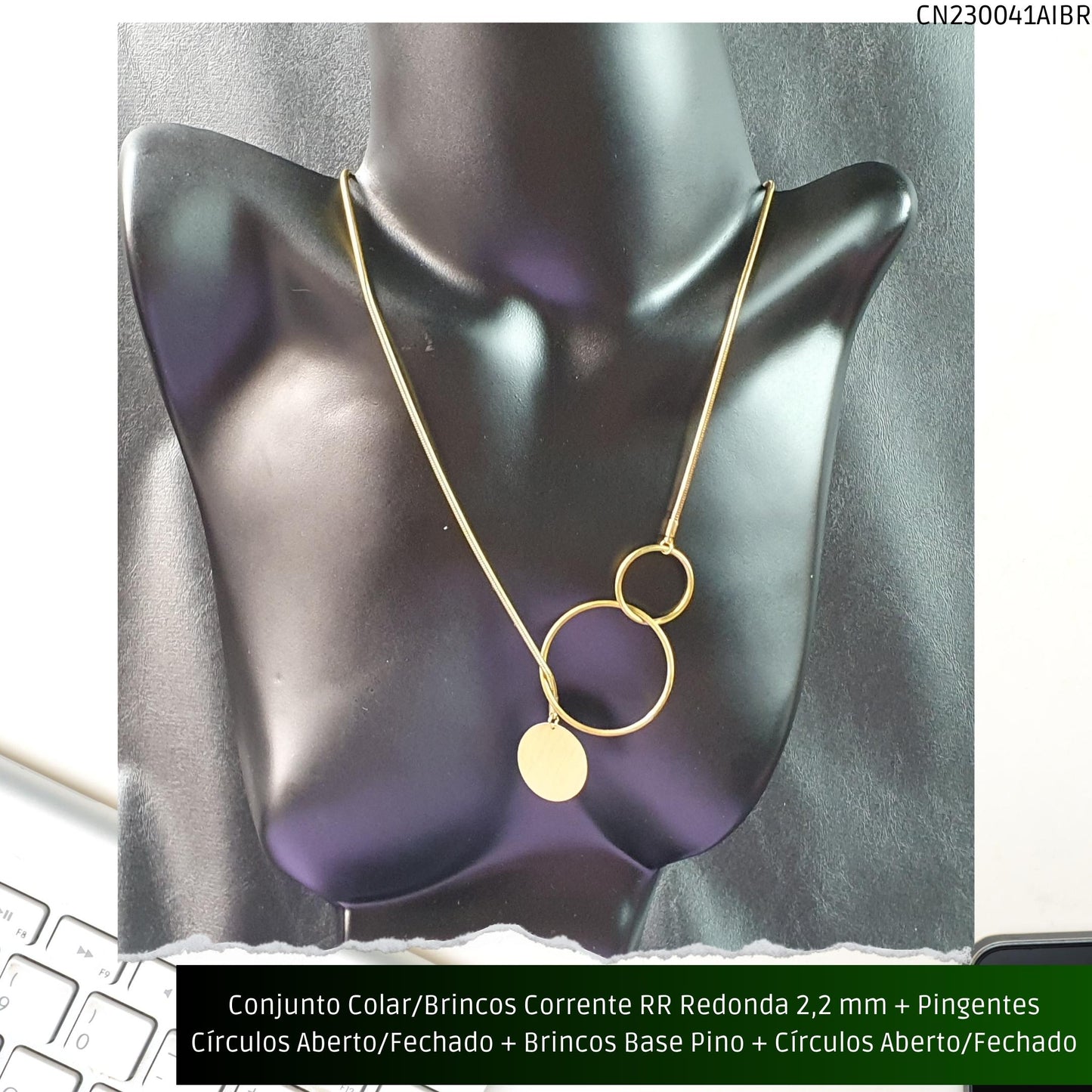 Conjunto Colar/Brincos Corrente RR Redonda 2.2 mm + Pingentes Círculos Aberto/Fechado + Brincos Base Pino + Círculos Aberto/Fechado  - Código.: CN230041AIBR  - Peso.: 33.7 gr