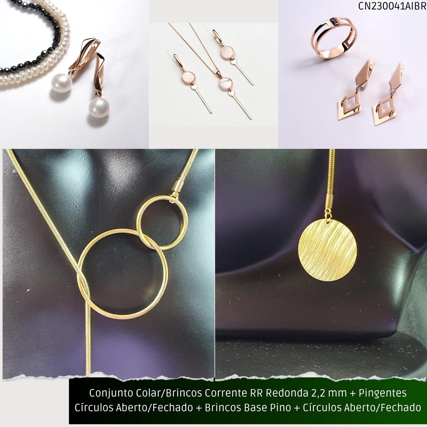 Conjunto Colar/Brincos Corrente RR Redonda 2.2 mm + Pingentes Círculos Aberto/Fechado + Brincos Base Pino + Círculos Aberto/Fechado  - Código.: CN230041AIBR  - Peso.: 33.7 gr