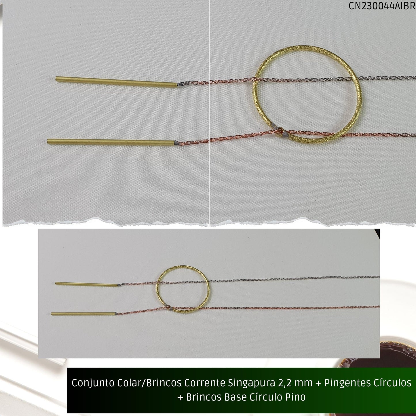 Conjunto Colar/Brincos Corrente Singapura 2.2 mm + Pingentes Círculos + Brincos Base Círculo Pino  - Código.: CN230044AIBR  - Peso.: 19.0 gr