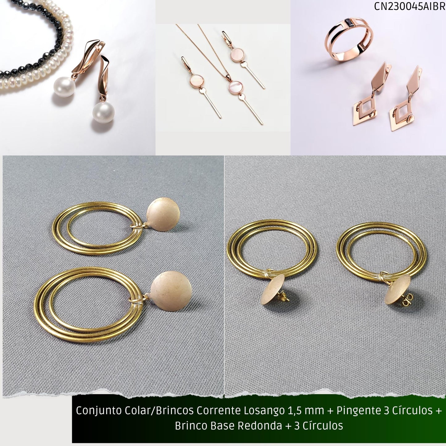 Conjunto Colar/Brincos Corrente Losango 1.5 mm + Pingente 3 Círculos + Brinco Base Redonda + 3 Círculos  - Código.: CN230045AIBR  - Peso.: 21.3 gr
