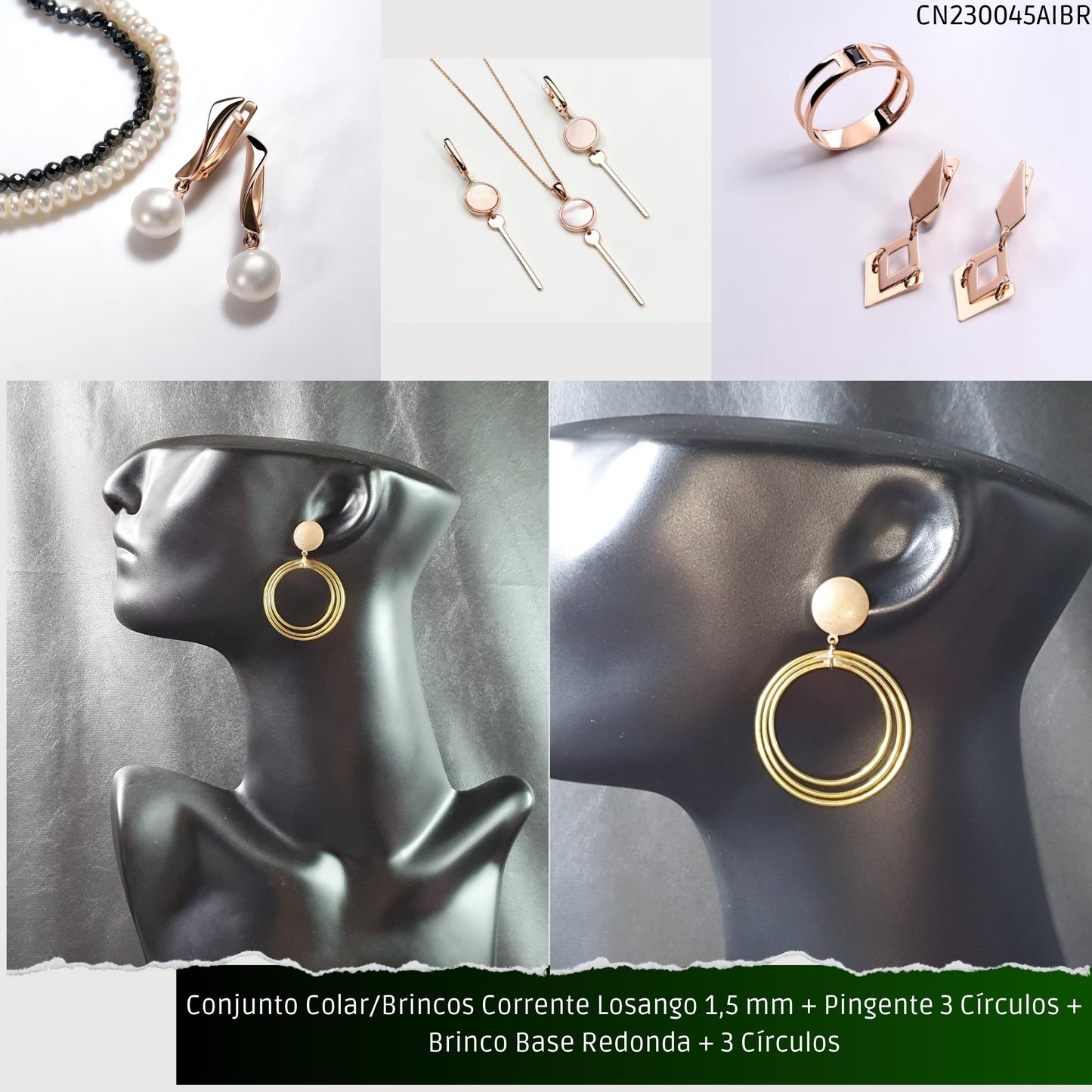 Conjunto Colar/Brincos Corrente Losango 1.5 mm + Pingente 3 Círculos + Brinco Base Redonda + 3 Círculos  - Código.: CN230045AIBR  - Peso.: 21.3 gr