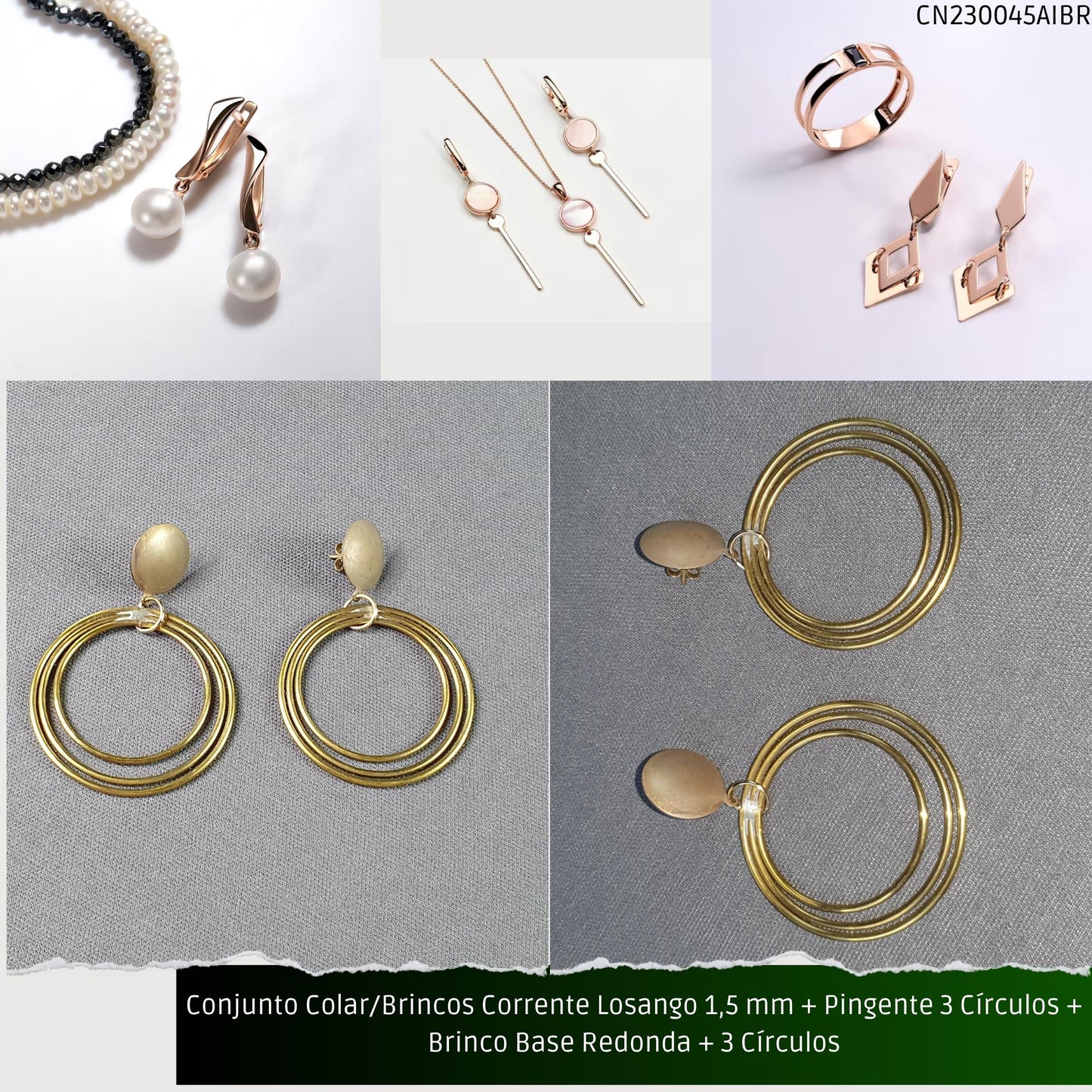 Conjunto Colar/Brincos Corrente Losango 1.5 mm + Pingente 3 Círculos + Brinco Base Redonda + 3 Círculos  - Código.: CN230045AIBR  - Peso.: 21.3 gr