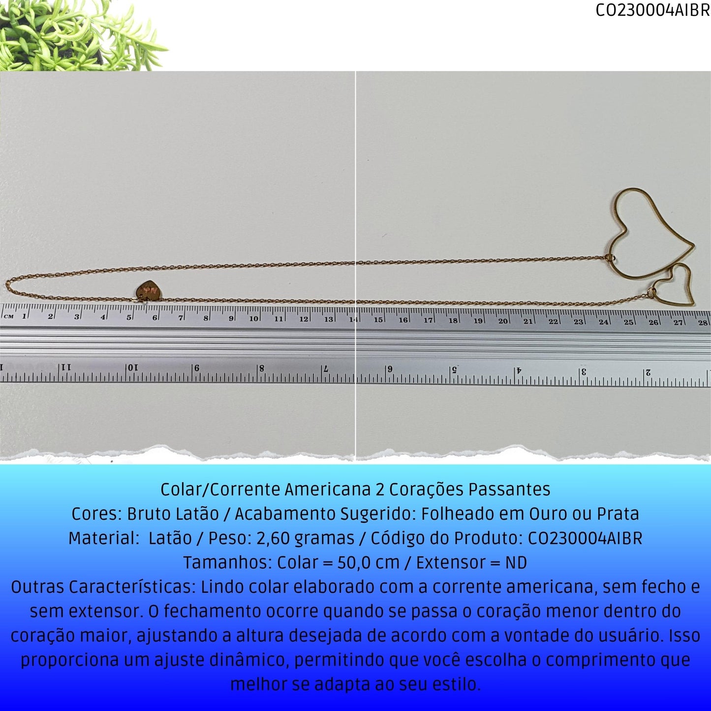 Colar/Corrente Americana 2 Corações Passantes  - Código.: CO230004AIBR  - Peso.: 2.6 gr