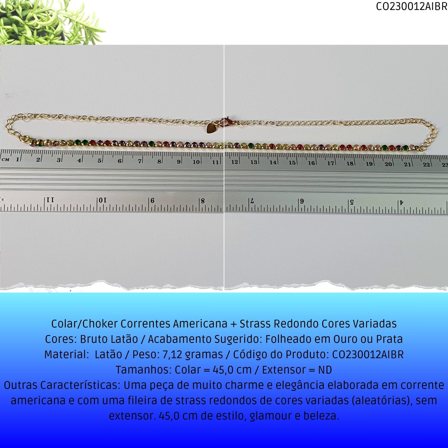 Colar/Choker Correntes Americana + Strass Redondo Cores Variadas  - Código.: CO230012AIBR  - Peso.: 7.1 gr