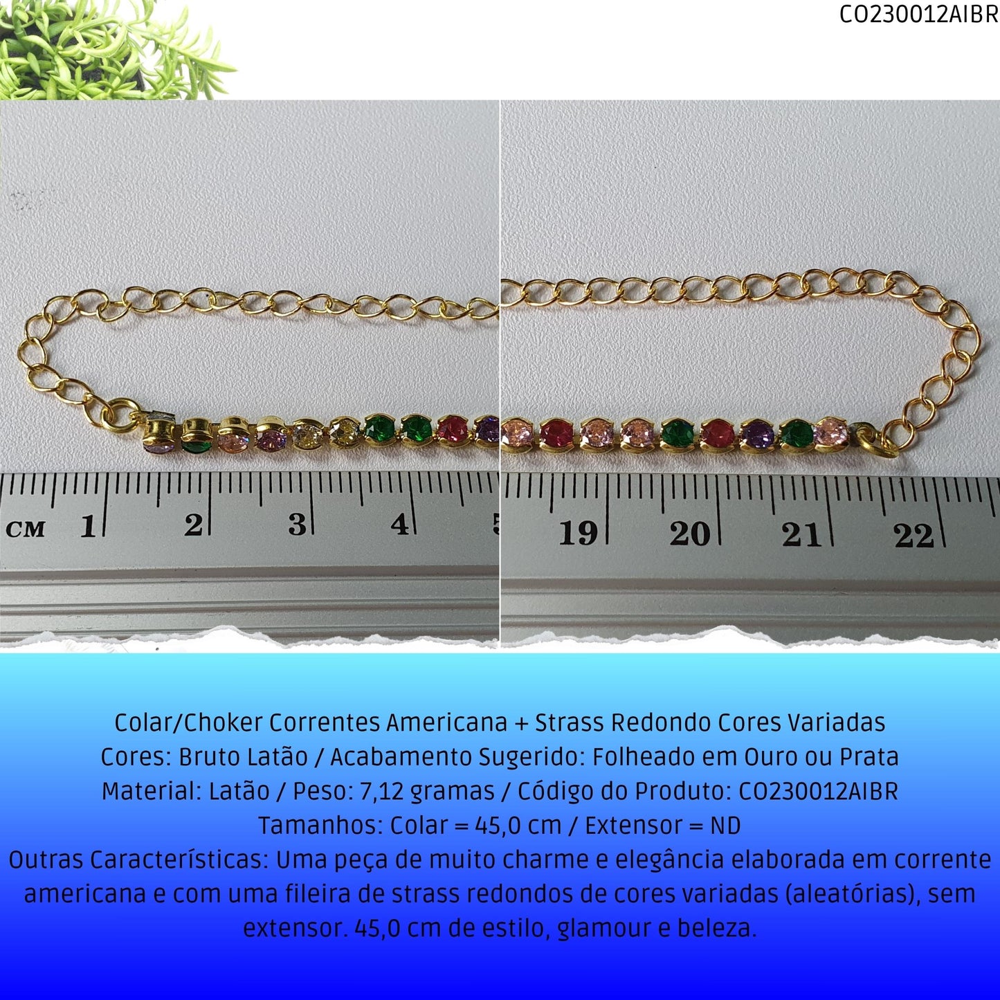 Colar/Choker Correntes Americana + Strass Redondo Cores Variadas  - Código.: CO230012AIBR  - Peso.: 7.1 gr