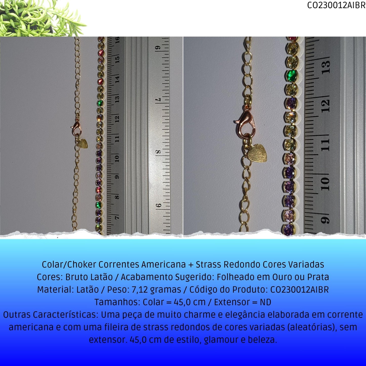 Colar/Choker Correntes Americana + Strass Redondo Cores Variadas  - Código.: CO230012AIBR  - Peso.: 7.1 gr