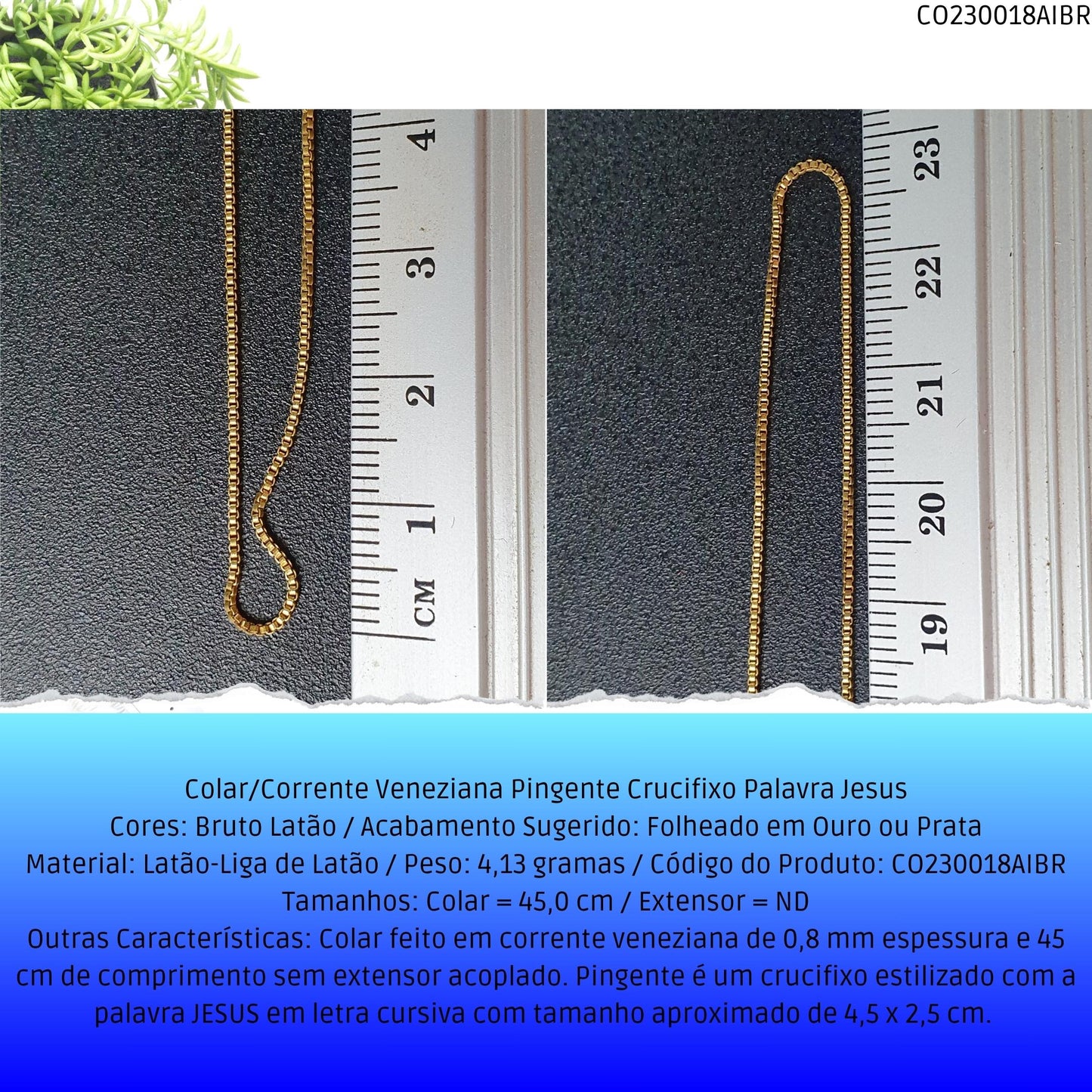 Colar/Corrente Veneziana Pingente Crucifixo Palavra Jesus  - Código.: CO230018AIBR  - Peso.: 4.1 gr