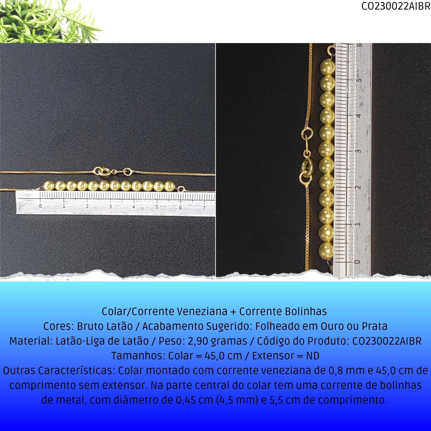 Colar/Corrente Veneziana + Corrente Bolinhas   - Código.: CO230022AIBR  - Peso.: 2.9 gr