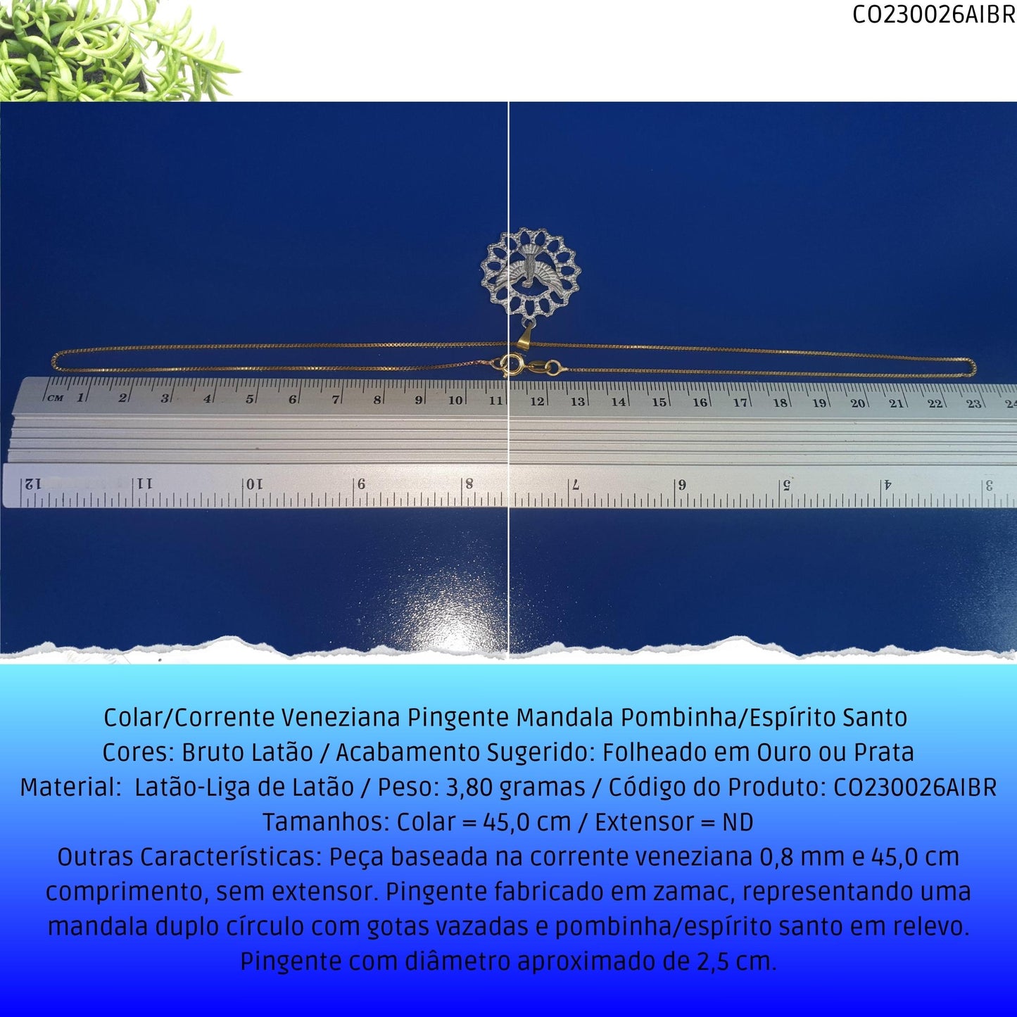 Colar/Corrente Veneziana Pingente Mandala Pombinha/Espírito Santo   - Código.: CO230026AIBR  - Peso.: 3.8 gr