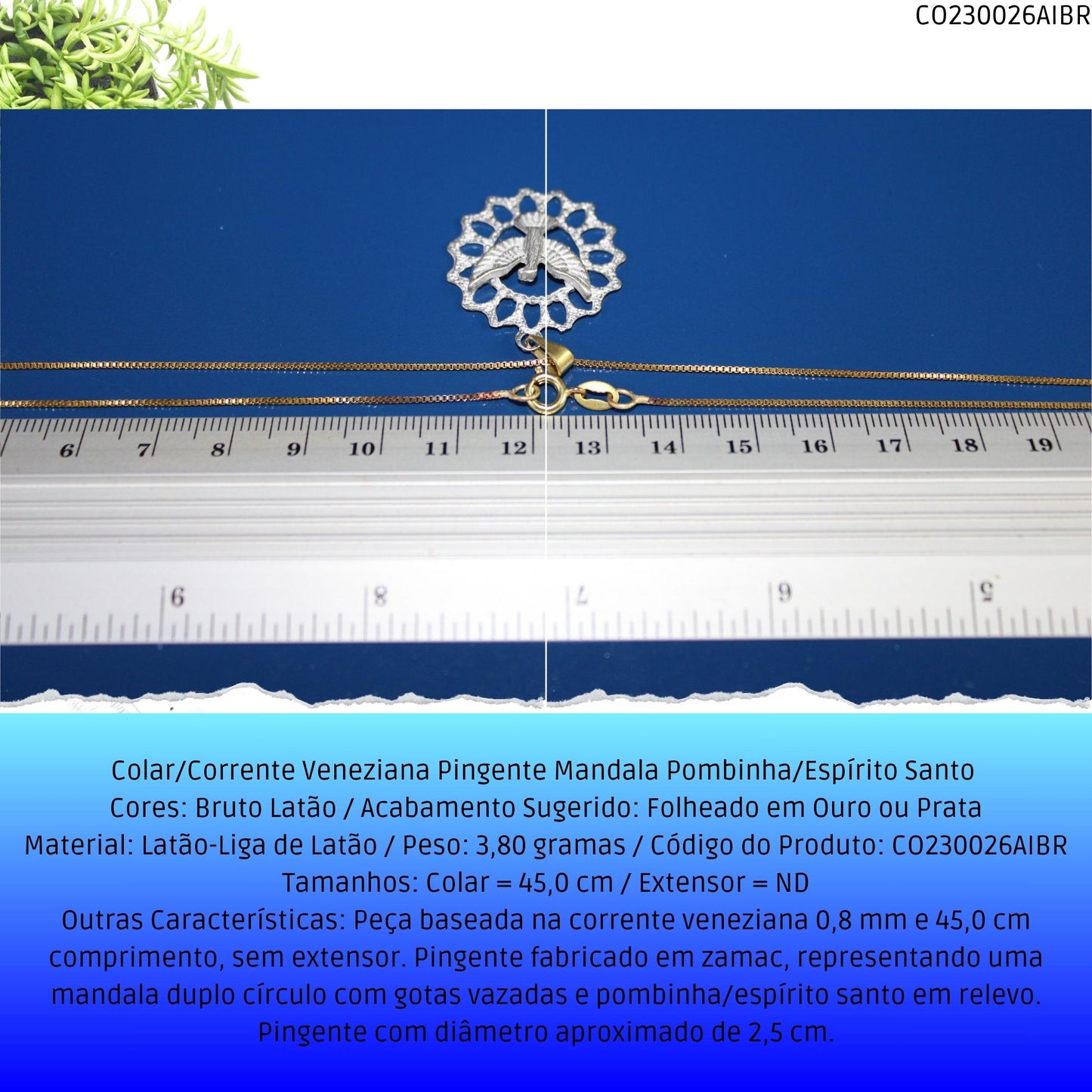 Colar/Corrente Veneziana Pingente Mandala Pombinha/Espírito Santo   - Código.: CO230026AIBR  - Peso.: 3.8 gr