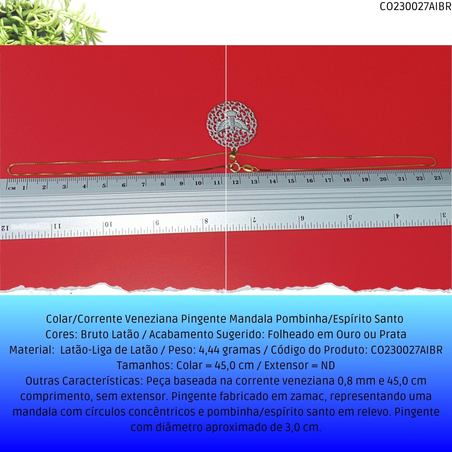 Colar/Corrente Veneziana Pingente Mandala Pombinha/Espírito Santo   - Código.: CO230027AIBR  - Peso.: 4.4 gr