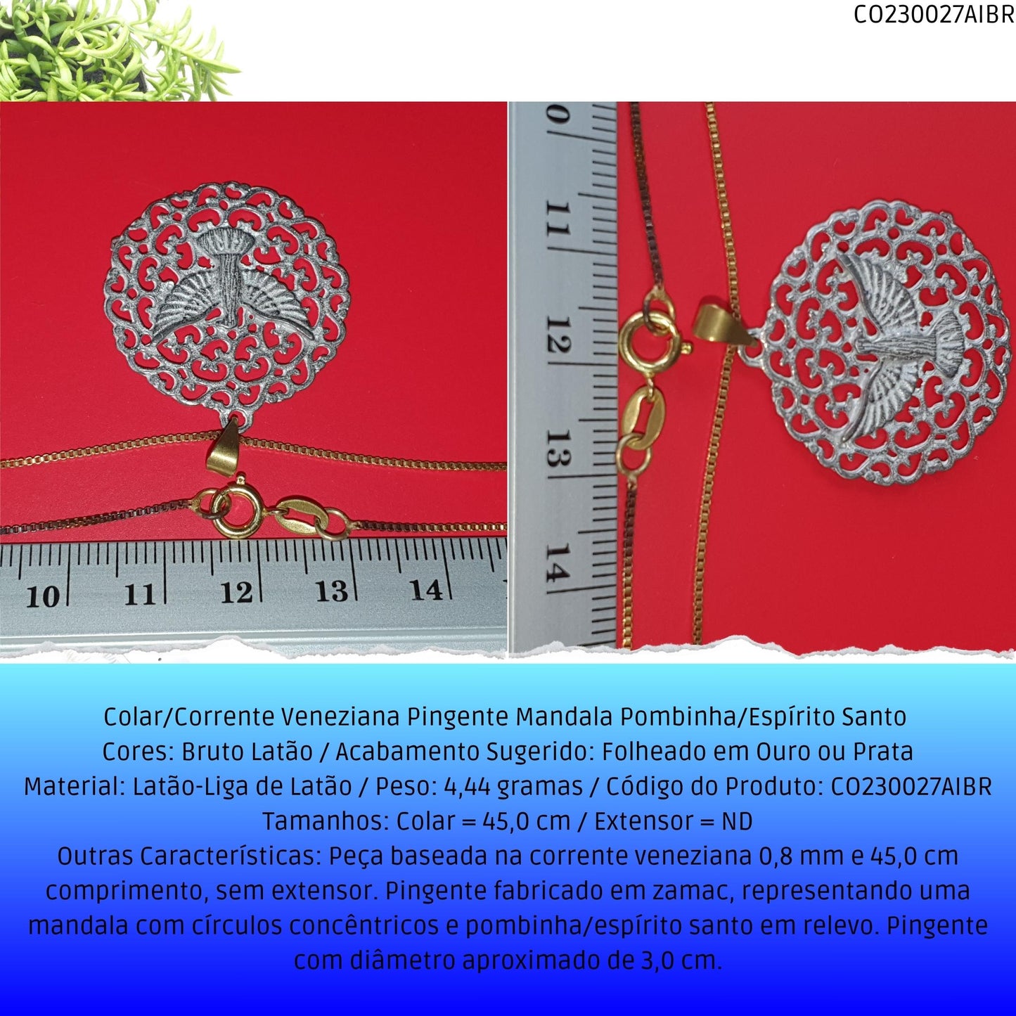 Colar/Corrente Veneziana Pingente Mandala Pombinha/Espírito Santo   - Código.: CO230027AIBR  - Peso.: 4.4 gr