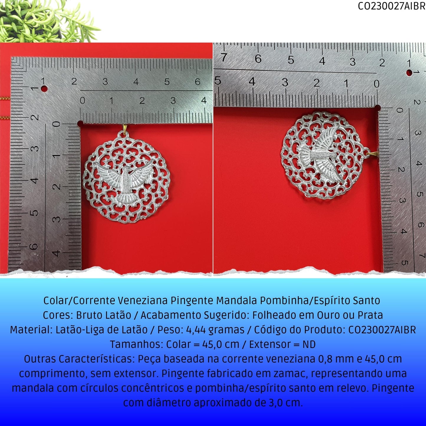 Colar/Corrente Veneziana Pingente Mandala Pombinha/Espírito Santo   - Código.: CO230027AIBR  - Peso.: 4.4 gr