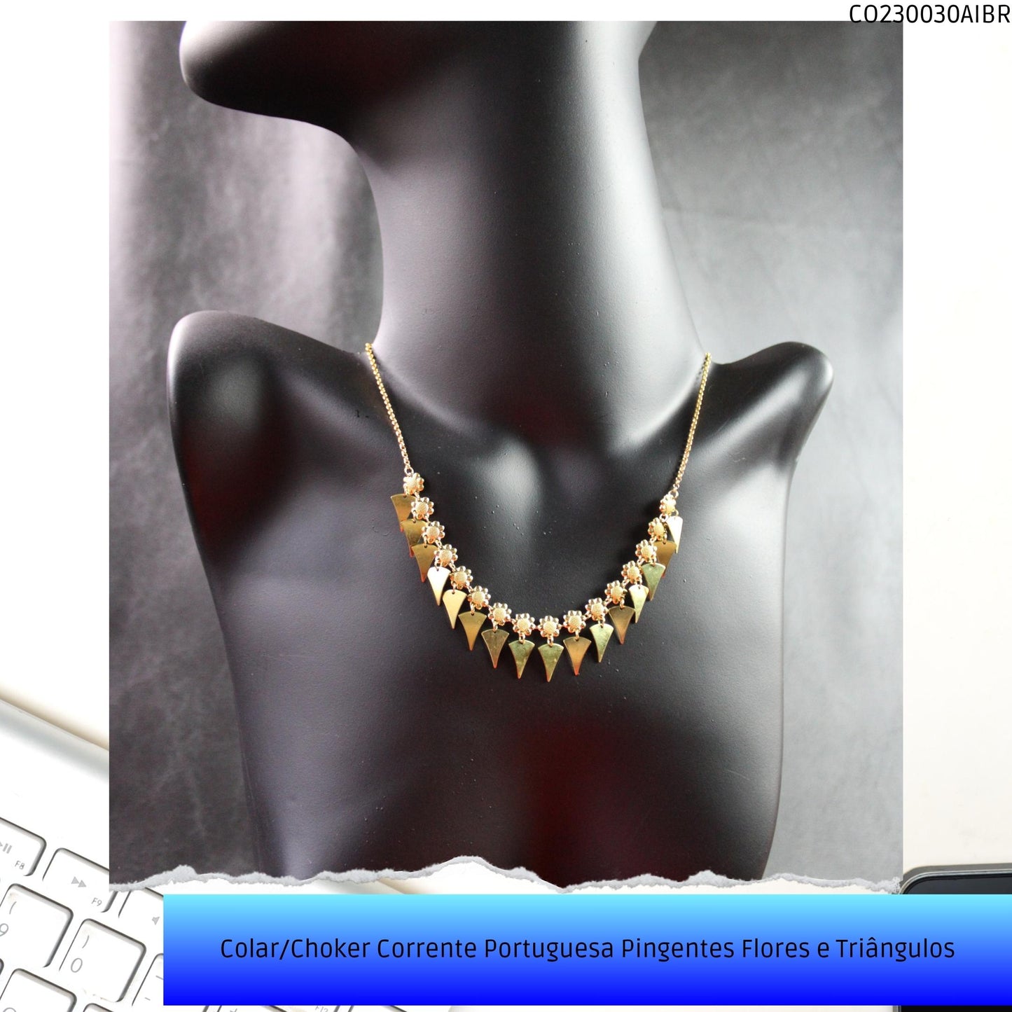 Colar/Choker Corrente Portuguesa Pingentes Flores e Triângulos  - Código.: CO230030AIBR  - Peso.: 9.4 gr