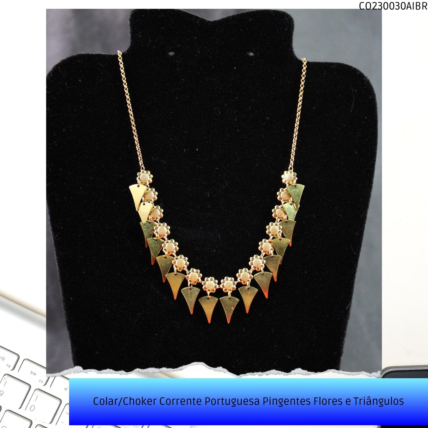 Colar/Choker Corrente Portuguesa Pingentes Flores e Triângulos  - Código.: CO230030AIBR  - Peso.: 9.4 gr