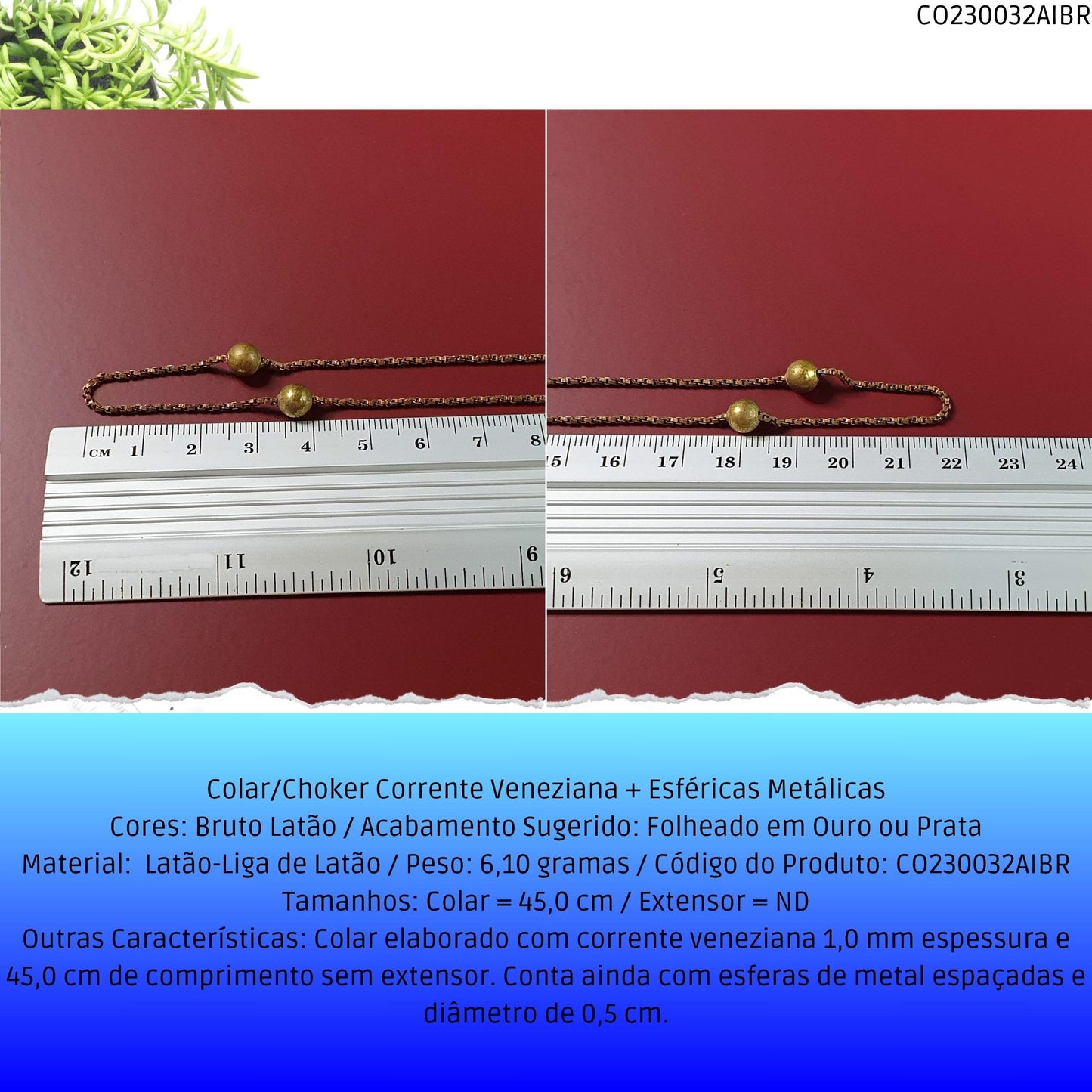 Colar/Choker Corrente Veneziana + Esféricas Metálicas  - Código.: CO230032AIBR  - Peso.: 6.1 gr