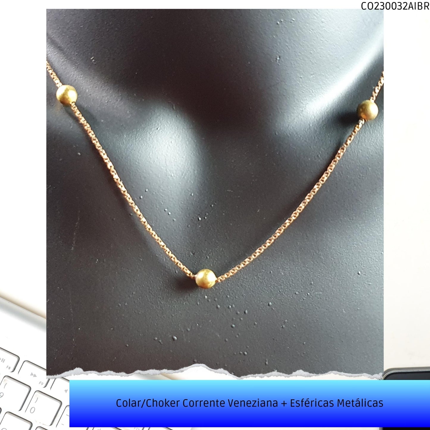 Colar/Choker Corrente Veneziana + Esféricas Metálicas  - Código.: CO230032AIBR  - Peso.: 6.1 gr