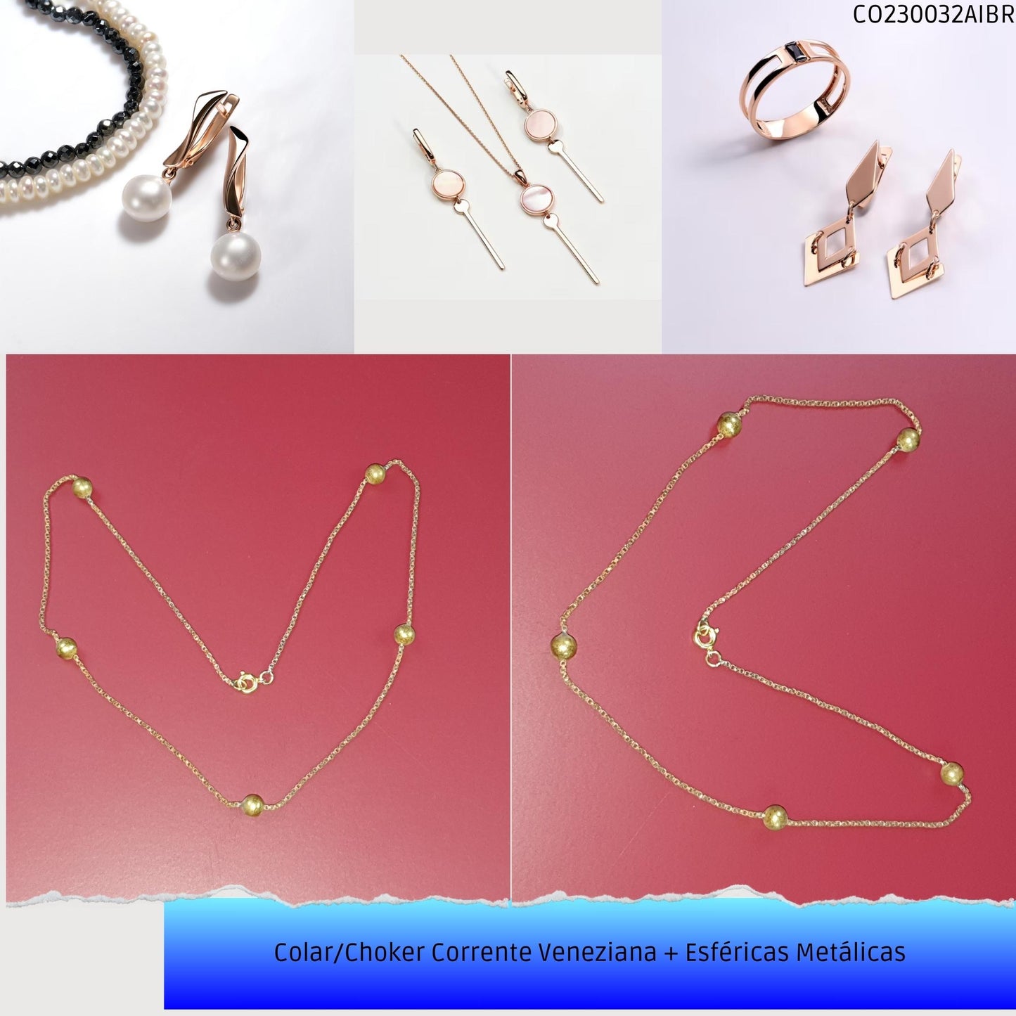 Colar/Choker Corrente Veneziana + Esféricas Metálicas  - Código.: CO230032AIBR  - Peso.: 6.1 gr