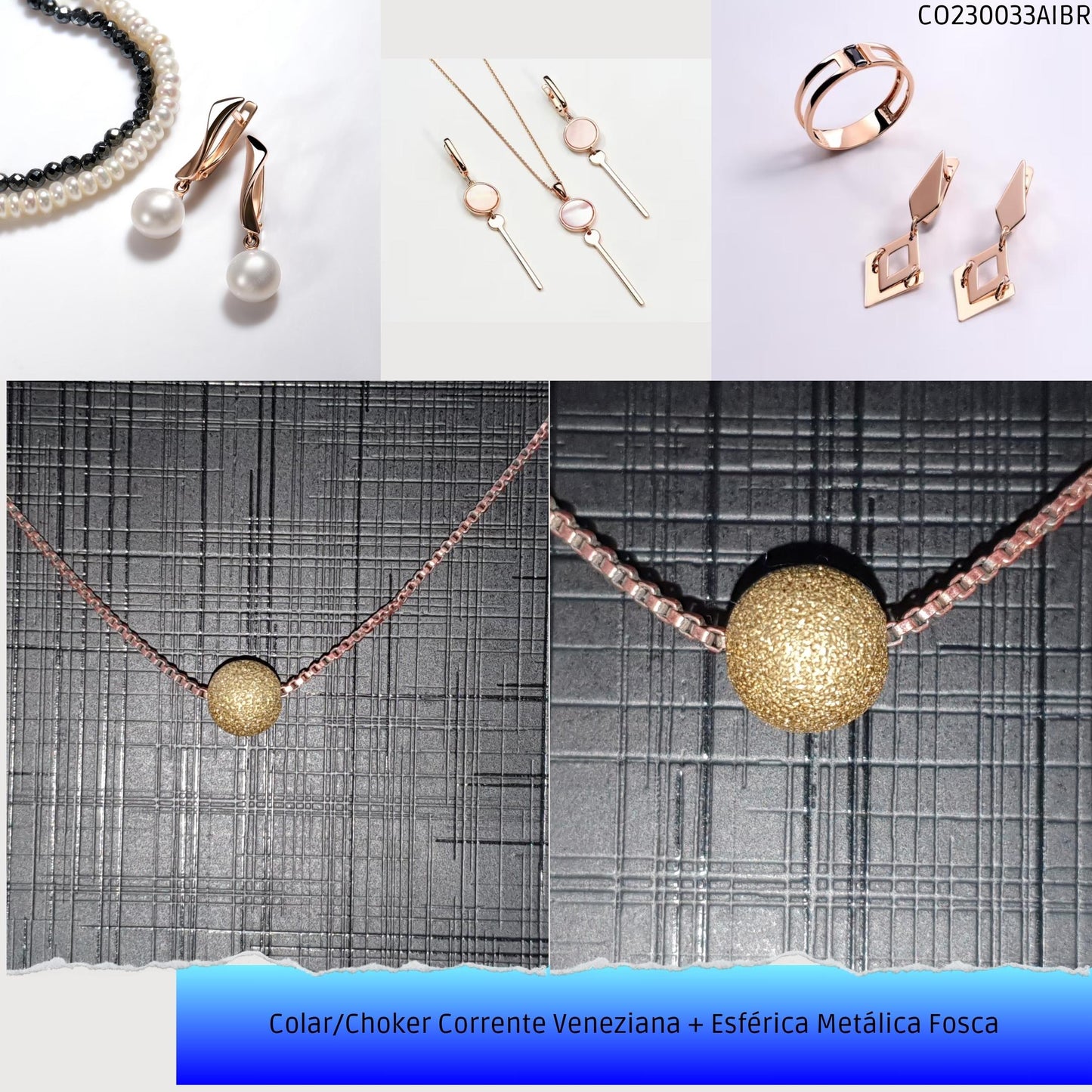 Colar/Choker Corrente Veneziana + Esférica Metálica Fosca  - Código.: CO230033AIBR  - Peso.: 3.0 gr