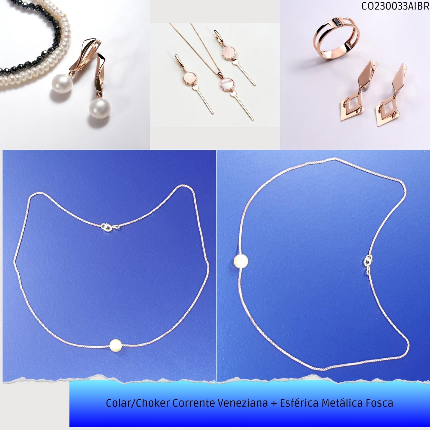 Colar/Choker Corrente Veneziana + Esférica Metálica Fosca  - Código.: CO230033AIBR  - Peso.: 3.0 gr