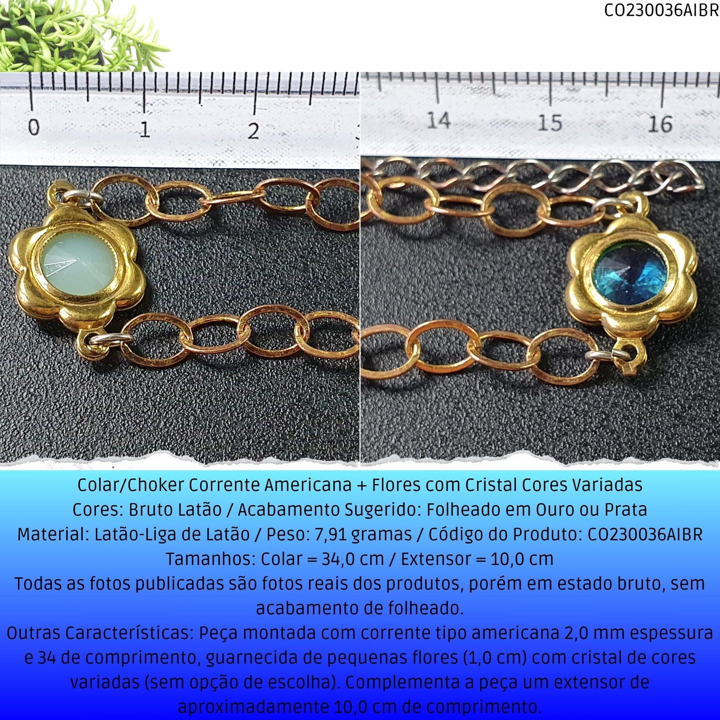 Colar/Choker Corrente Americana + Flores com Cristal Cores Variadas  - Código.: CO230036AIBR  - Peso.: 7.9 gr