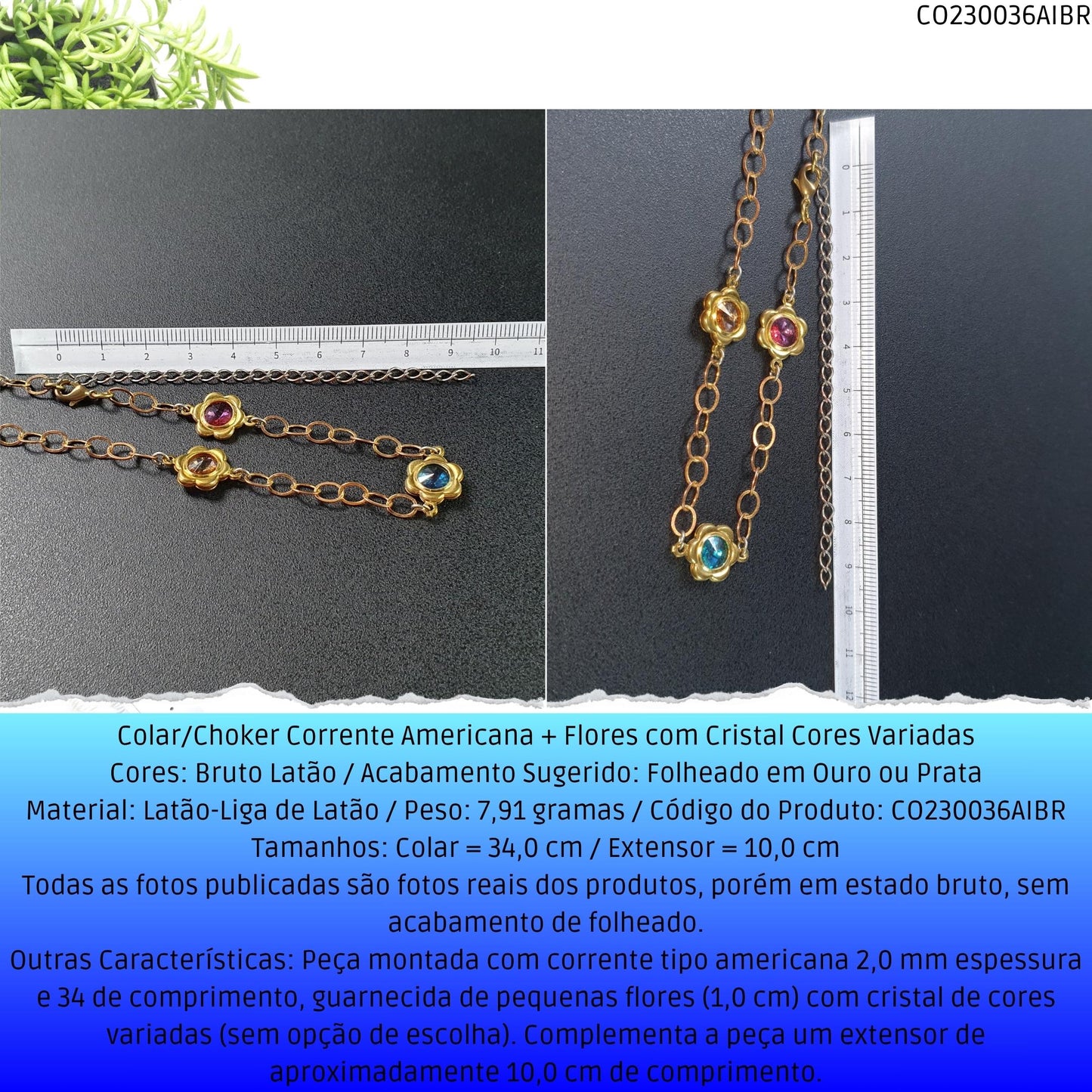 Colar/Choker Corrente Americana + Flores com Cristal Cores Variadas  - Código.: CO230036AIBR  - Peso.: 7.9 gr