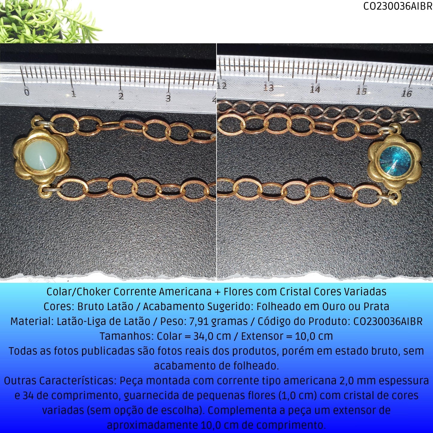 Colar/Choker Corrente Americana + Flores com Cristal Cores Variadas  - Código.: CO230036AIBR  - Peso.: 7.9 gr