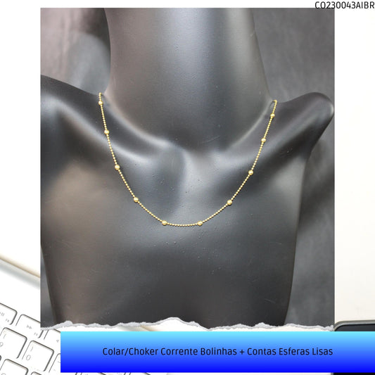 Colar/Choker Corrente Bolinhas + Contas Esferas Lisas  - Código.: CO230043AIBR  - Peso.: 4.8 gr