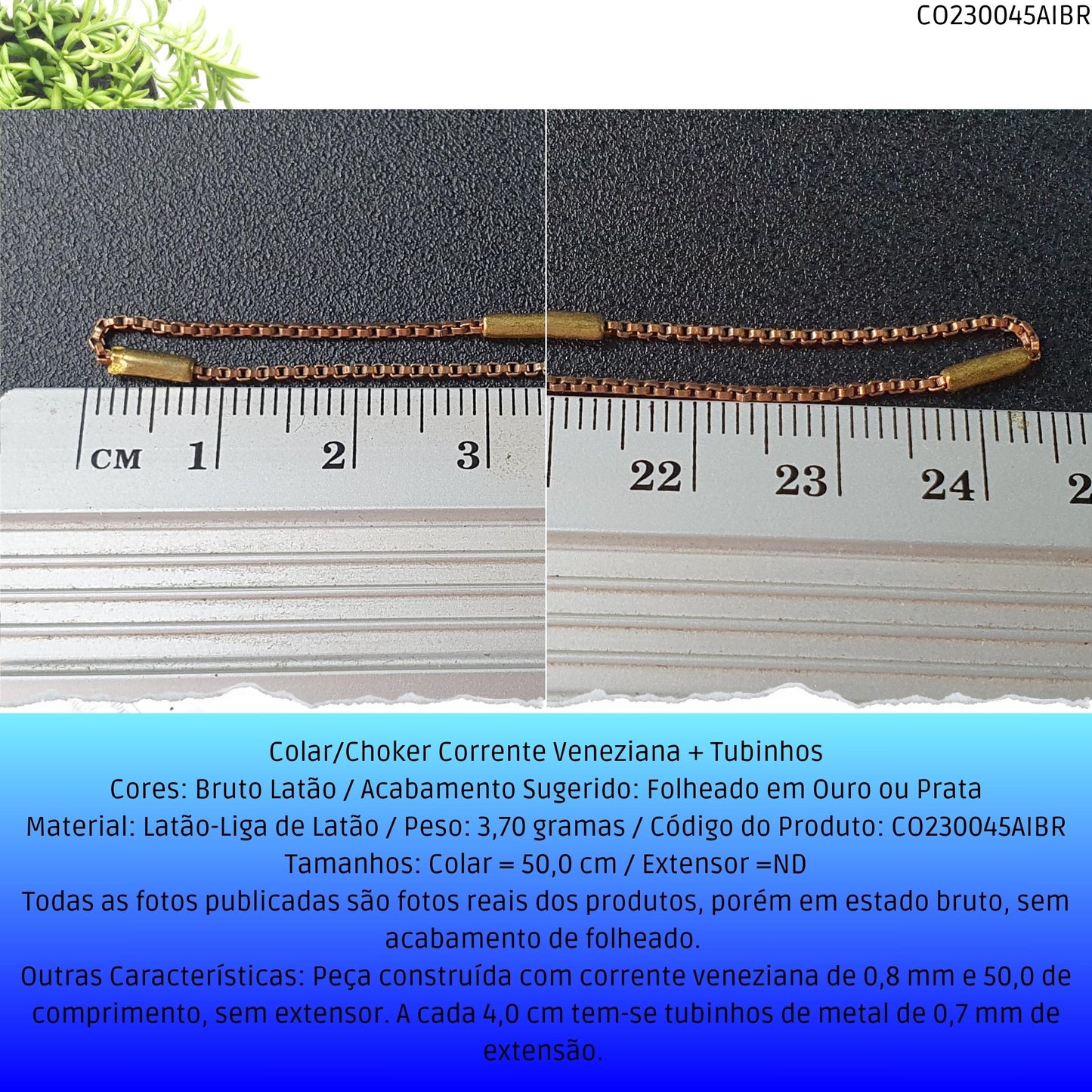 Colar/Choker Corrente Veneziana + Tubinhos  - Código.: CO230045AIBR  - Peso.: 3.7 gr