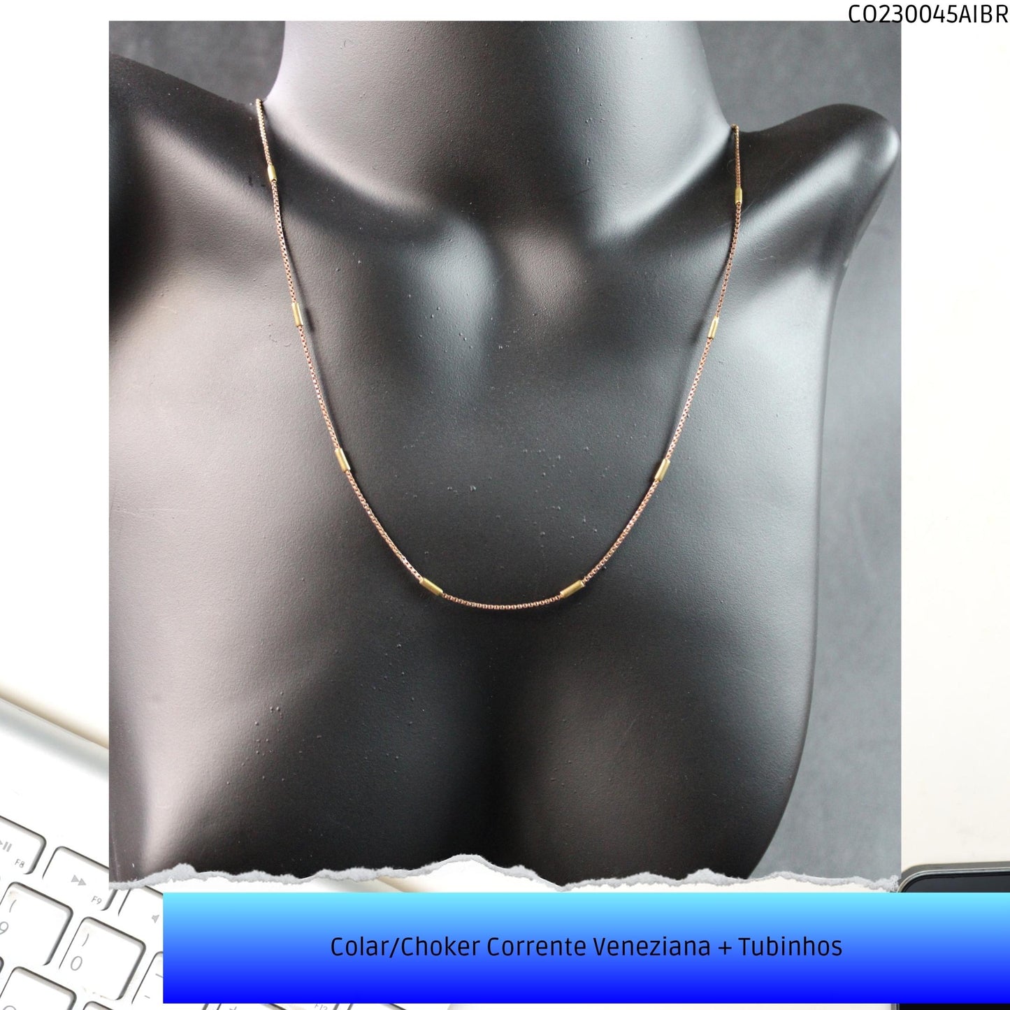 Colar/Choker Corrente Veneziana + Tubinhos  - Código.: CO230045AIBR  - Peso.: 3.7 gr