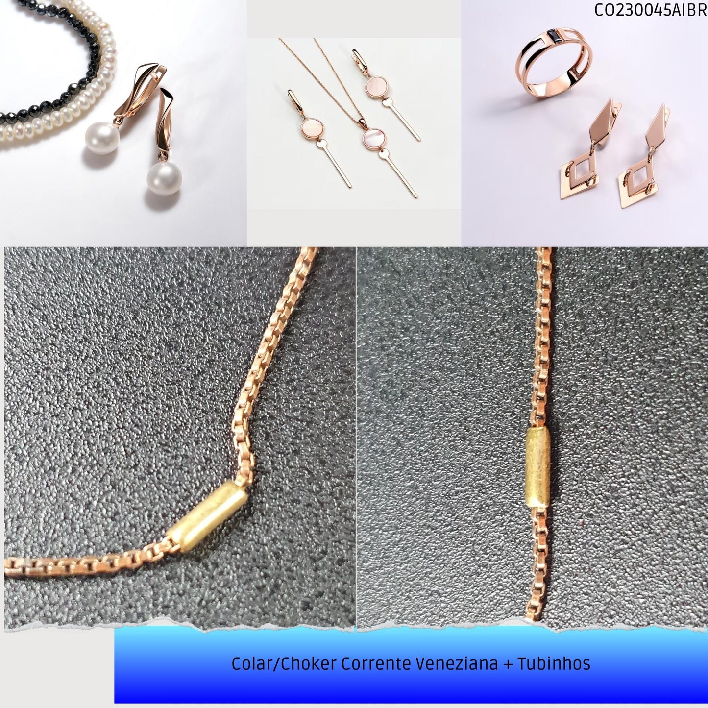 Colar/Choker Corrente Veneziana + Tubinhos  - Código.: CO230045AIBR  - Peso.: 3.7 gr