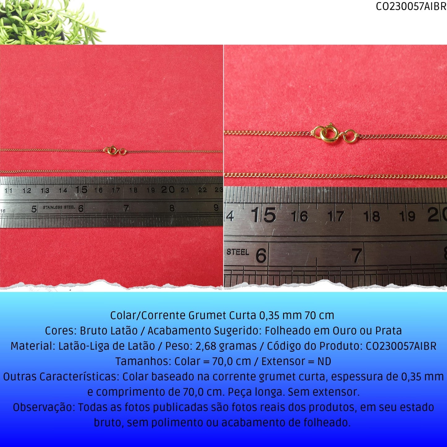 Colar/Corrente Grumet Curta 0.35 mm 70 cm   - Código.: CO230057AIBR  - Peso.: 2.7 gr