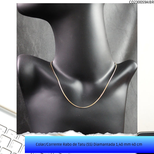 Colar/Corrente Rabo de Tatu (SS) Diamantada 1.40 mm 40 cm   - Código.: CO230059AIBR  - Peso.: 2.5 gr