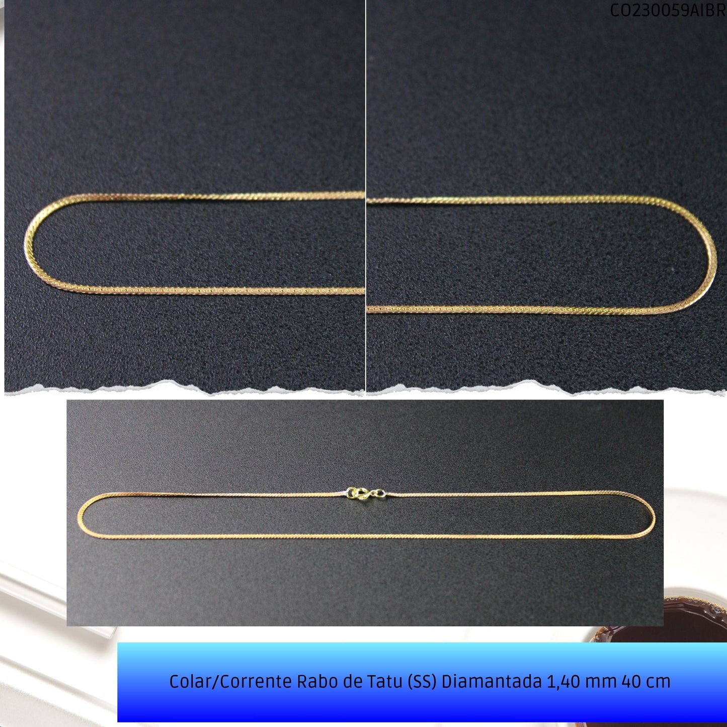 Colar/Corrente Rabo de Tatu (SS) Diamantada 1.40 mm 40 cm   - Código.: CO230059AIBR  - Peso.: 2.5 gr