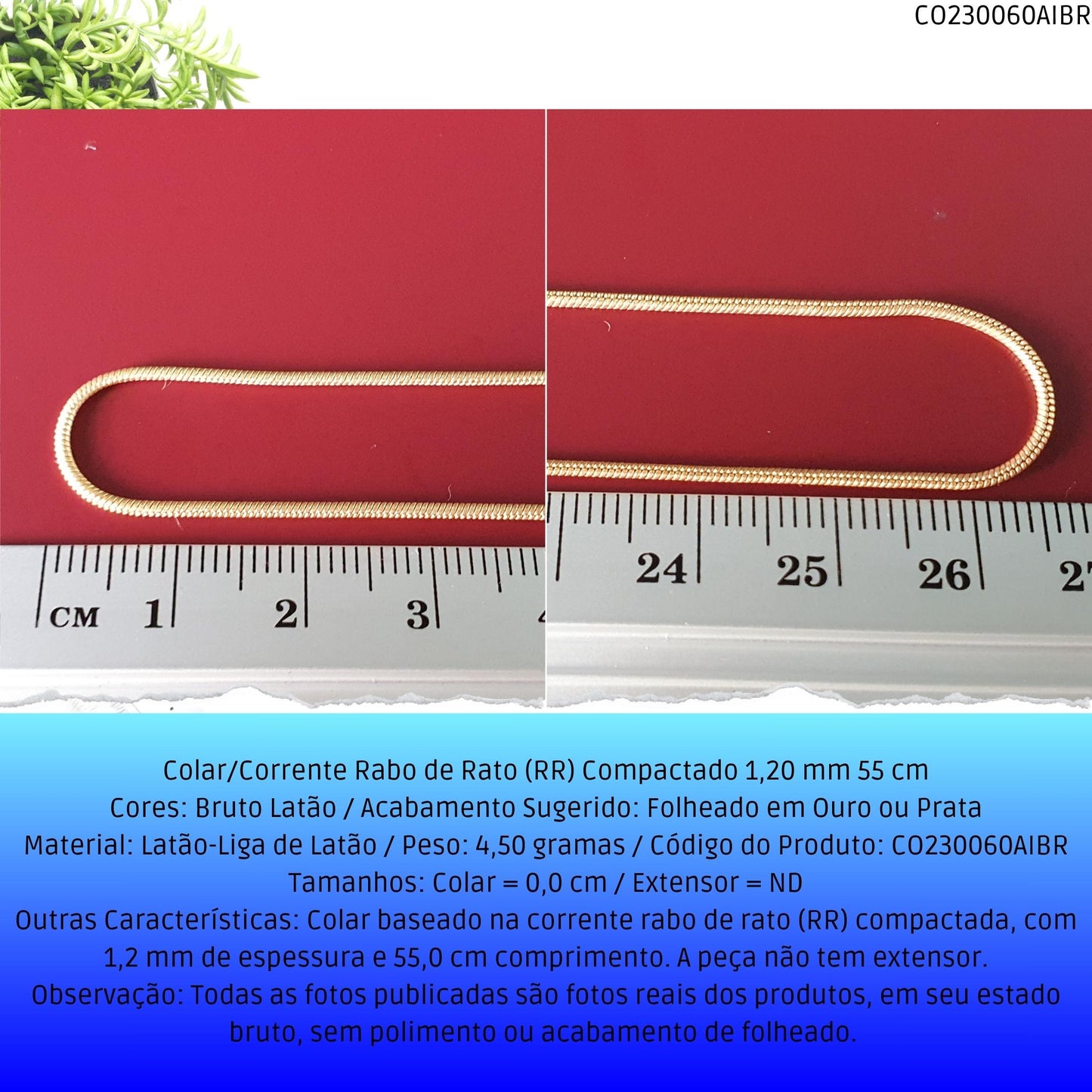 Colar/Corrente Rabo de Rato (RR) Compactado 1.20 mm 55 cm  - Código.: CO230060AIBR  - Peso.: 4.5 gr