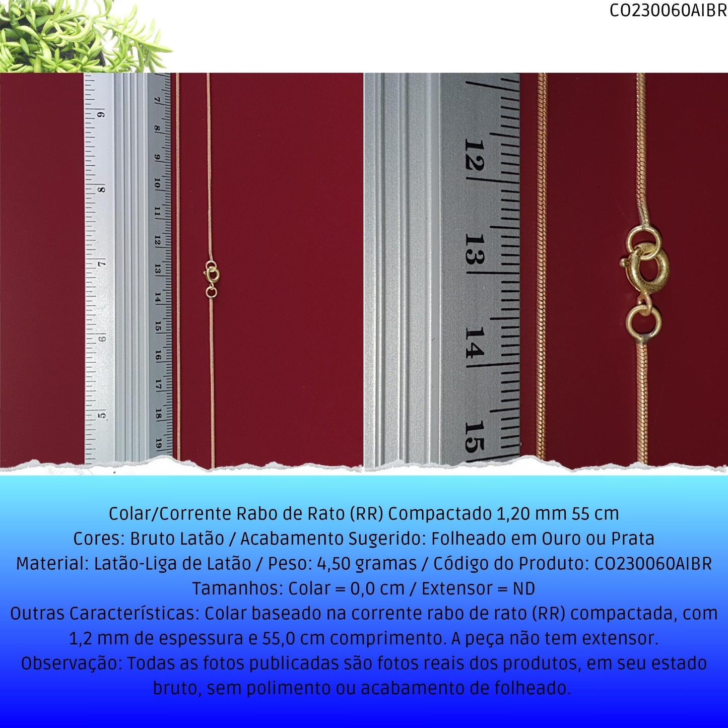 Colar/Corrente Rabo de Rato (RR) Compactado 1.20 mm 55 cm  - Código.: CO230060AIBR  - Peso.: 4.5 gr