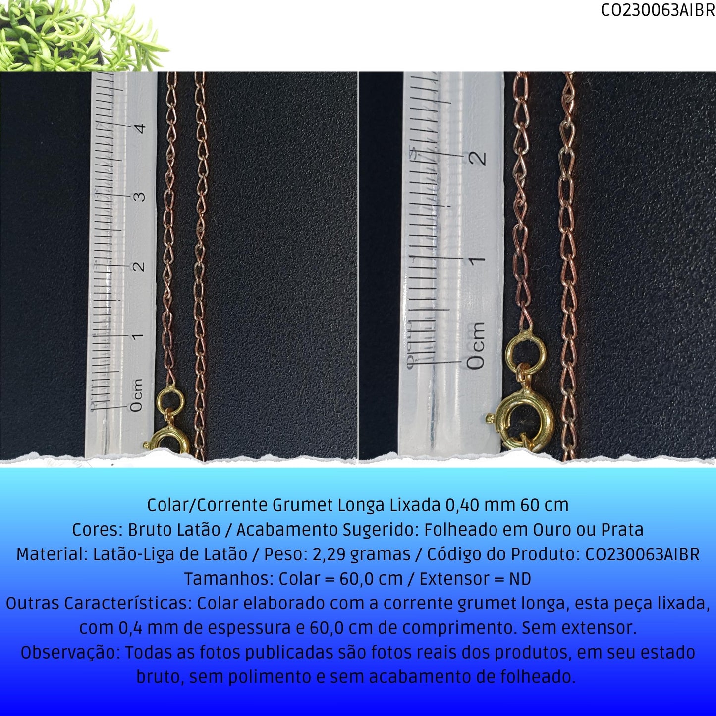Colar/Corrente Grumet Longa Lixada 0.40 mm 60 cm  - Código.: CO230063AIBR  - Peso.: 2.3 gr