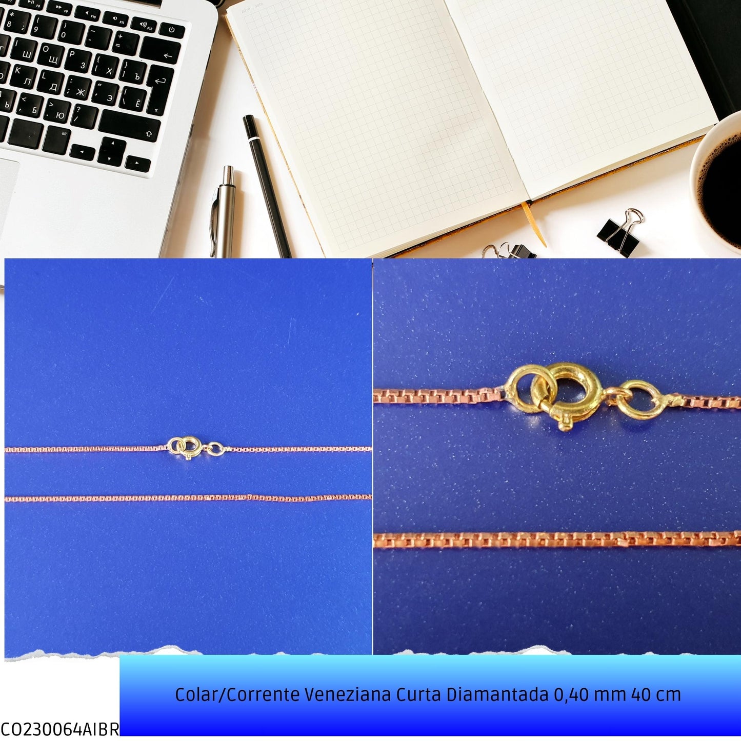 Colar/Corrente Veneziana Curta Diamantada 0.40 mm 40 cm   - Código.: CO230064AIBR  - Peso.: 2.3 gr