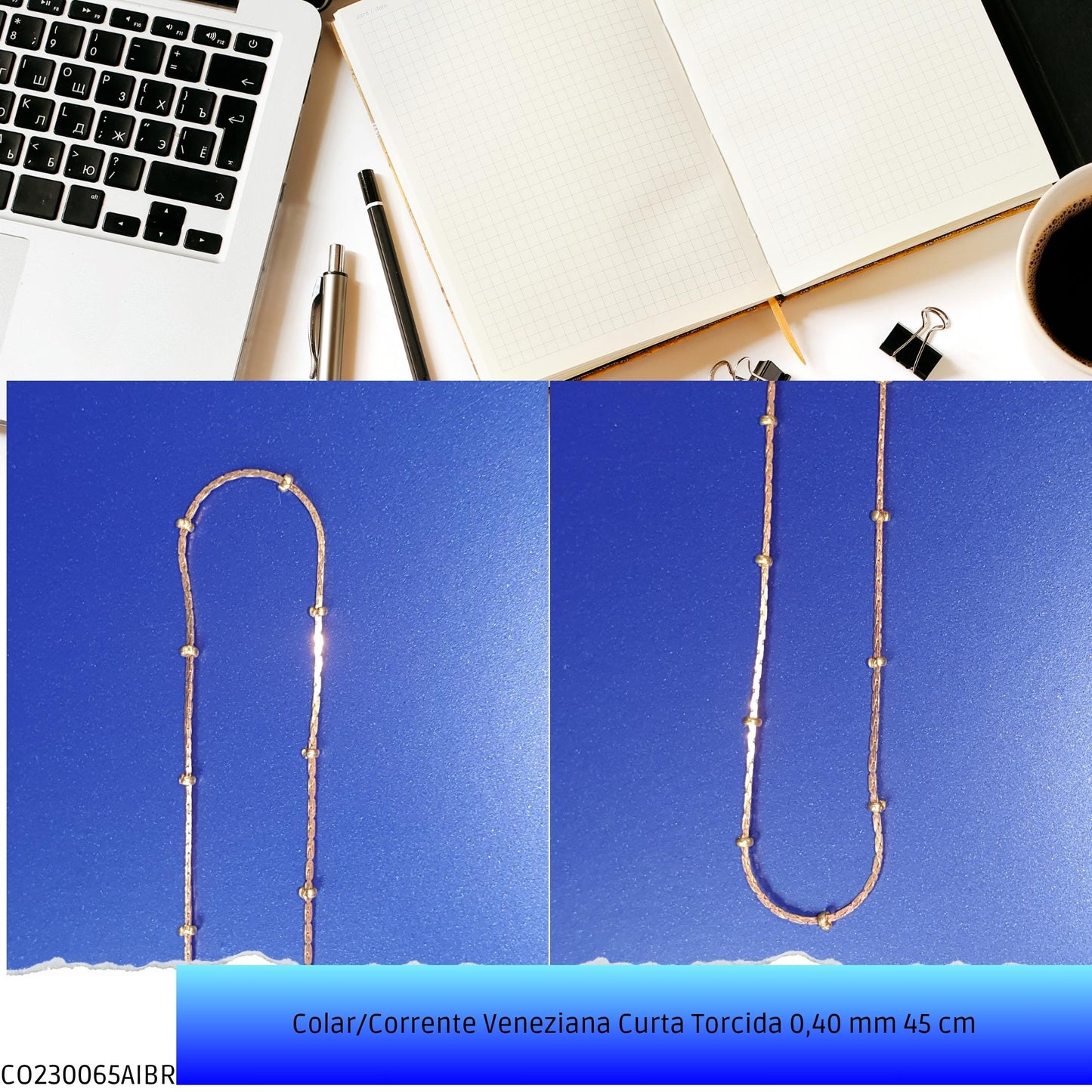 Colar/Corrente Veneziana Curta Torcida 0.40 mm 45 cm  - Código.: CO230065AIBR  - Peso.: 2.2 gr