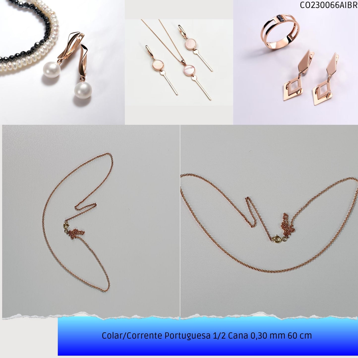 Colar/Corrente Portuguesa 1/2 Cana 0.30 mm 60 cm   - Código.: CO230066AIBR  - Peso.: 3.4 gr