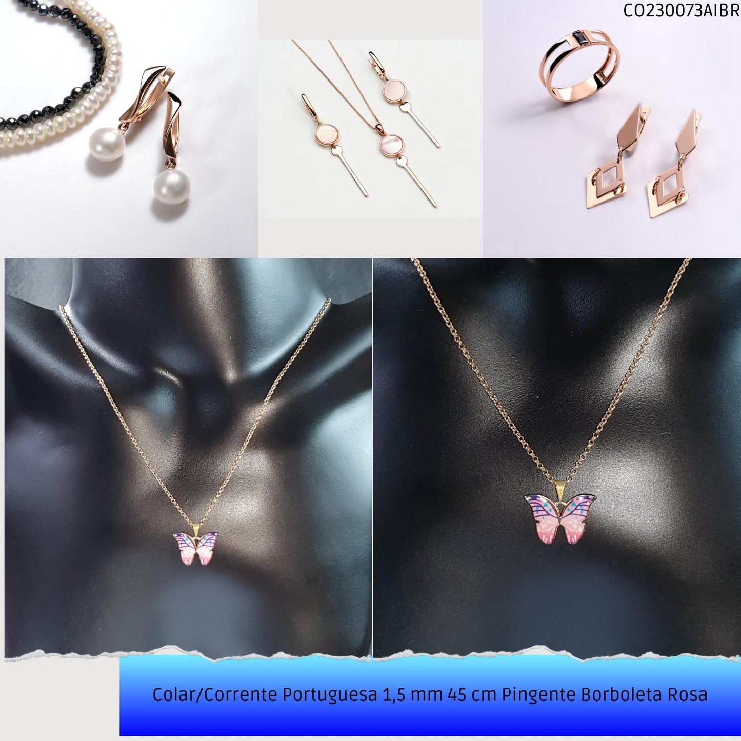 Colar/Corrente Portuguesa 1.5 mm 45 cm Pingente Borboleta Rosa  - Código.: CO230073AIBR  - Peso.: 5.0 gr