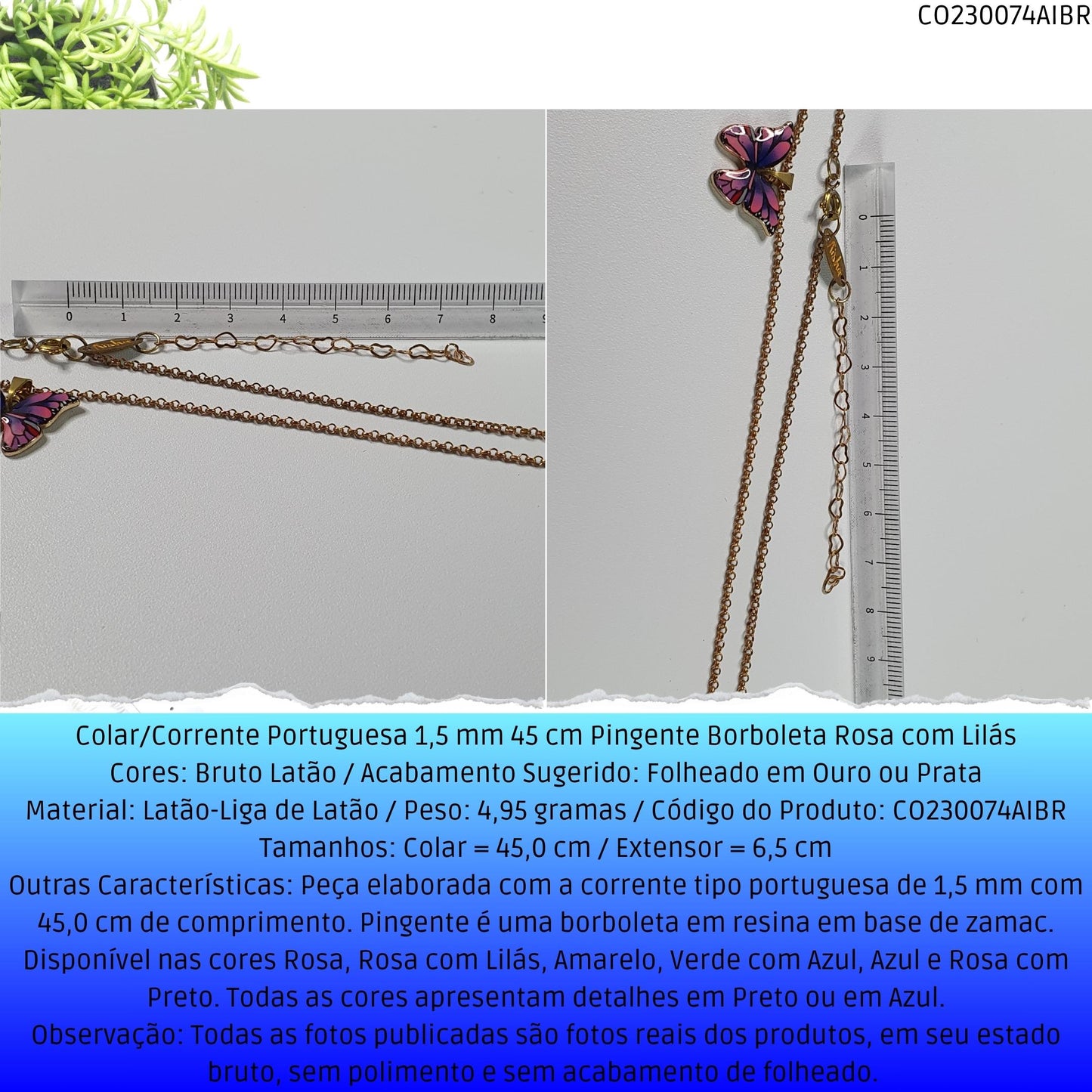 Colar/Corrente Portuguesa 1.5 mm 45 cm Pingente Borboleta Rosa/Lilás  - Código.: CO230074AIBR  - Peso.: 5.0 gr